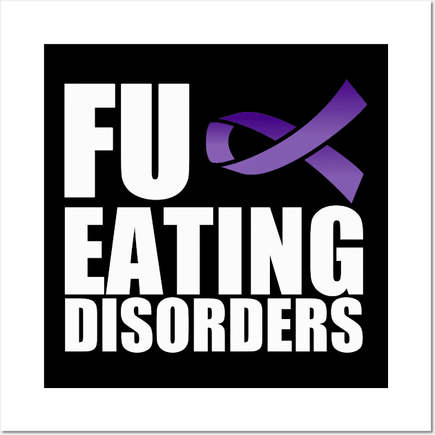 FU Eating Disorders Wall Art by Zimmermanr Liame